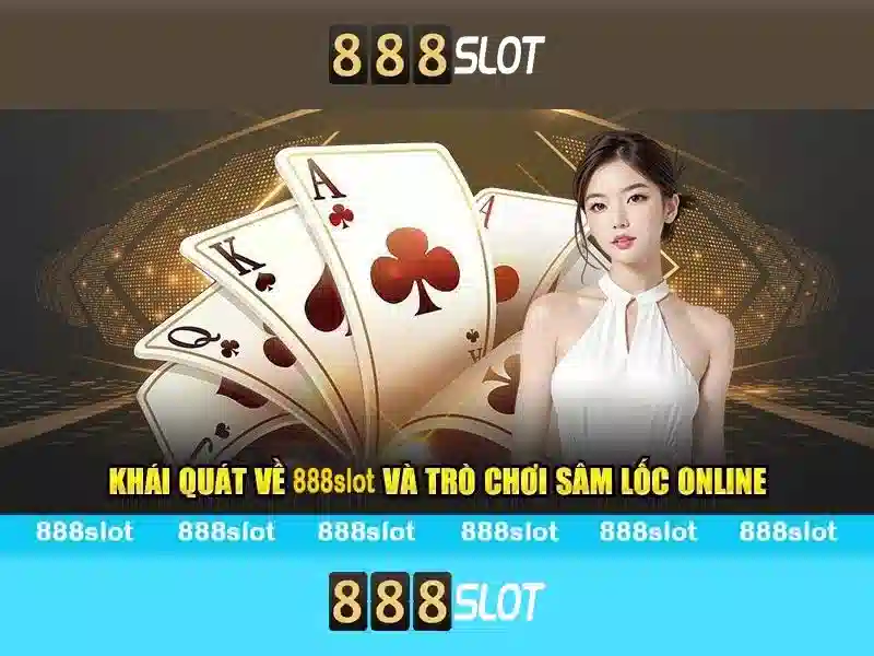 888slot - Nền tảng slots trực tuyến đáng tin cậy tại thị trường Việt Nam